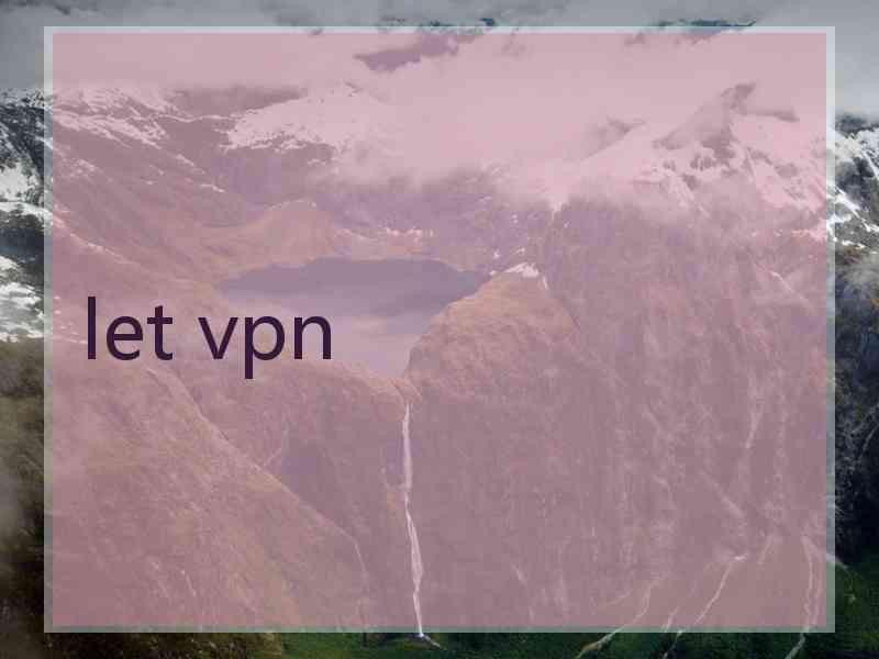 let vpn